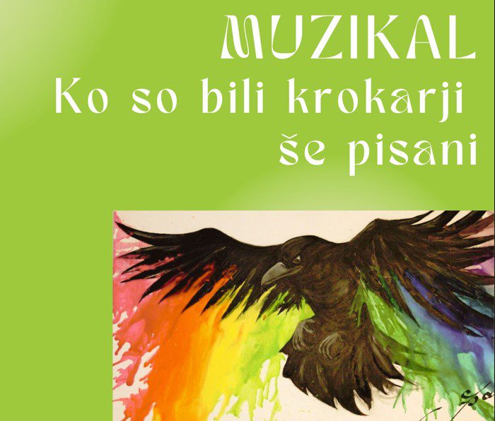 KO SO BILI KROKARJI ŠE PISANI – muzikal