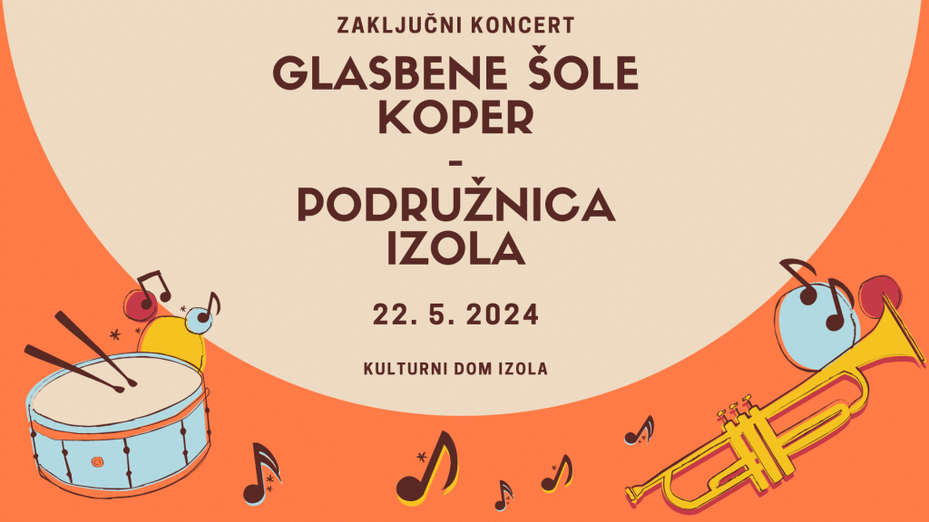 ZAKLJUČNI KONCERT GLASBENE ŠOLE KOPER – PODRUŽNICA IZOLA